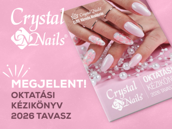 MEGJELENT! CRYSTAL NAILS OKTATÁSI KÉZIKÖNYV 2026 TAVASZ